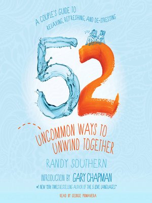 52 Uncommon Ways to Unwind Together - Audiobook